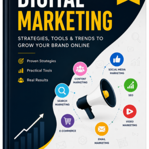 The Complete Guide to Digital Marketing – Strategies, Tools & Trends for Business Growth (eBook)
